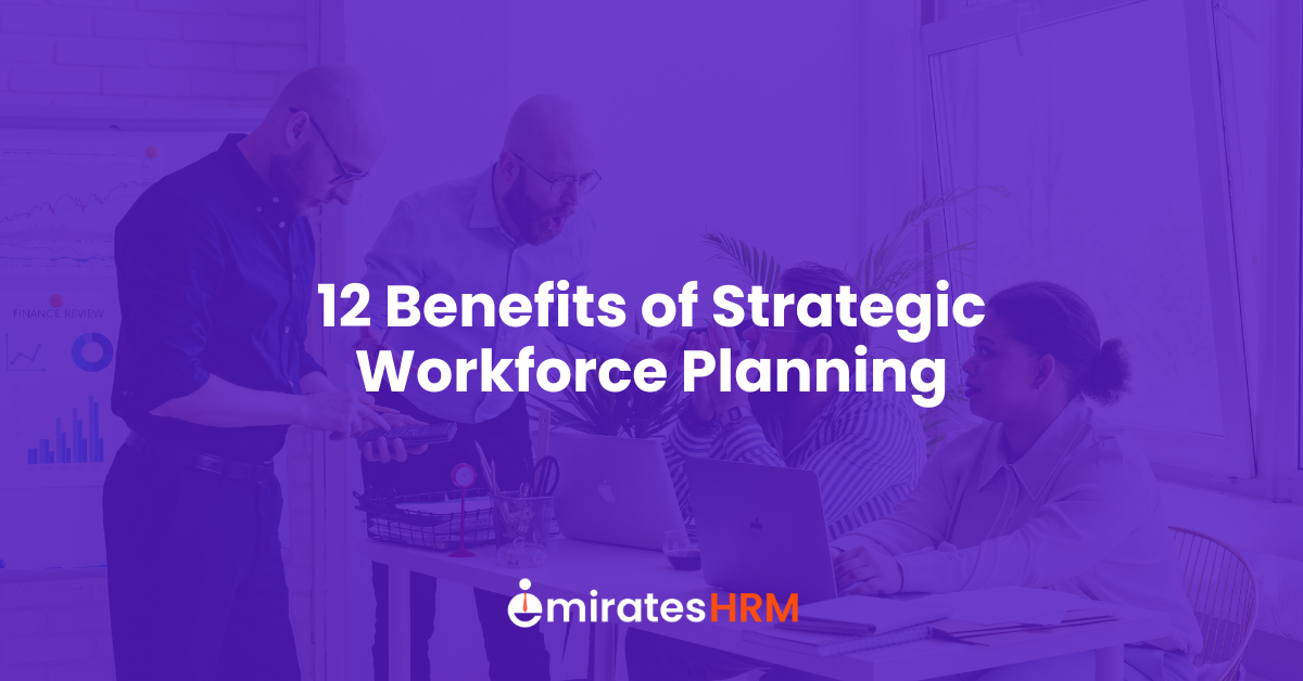 12 Benefits of Strategic Workforce Planning
