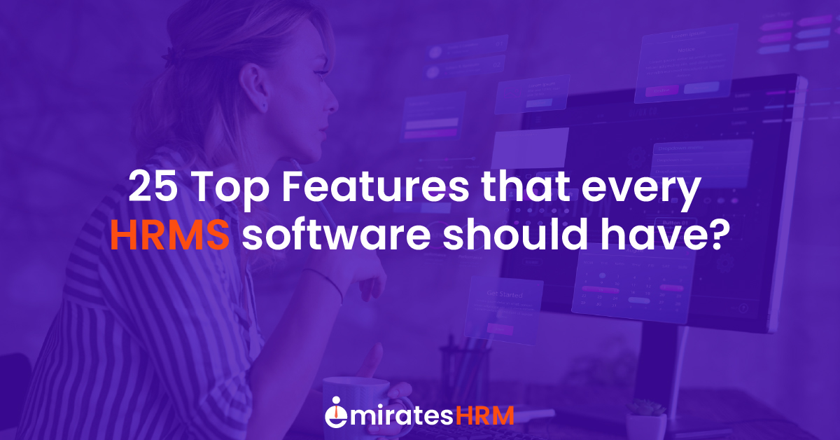 25 Top Features that Every HRMS Software Should Have?