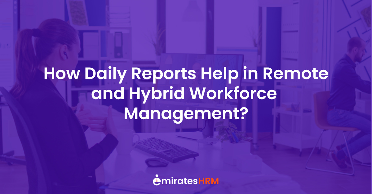 How Daily Reports Help in Remote and Hybrid Workforce Management?