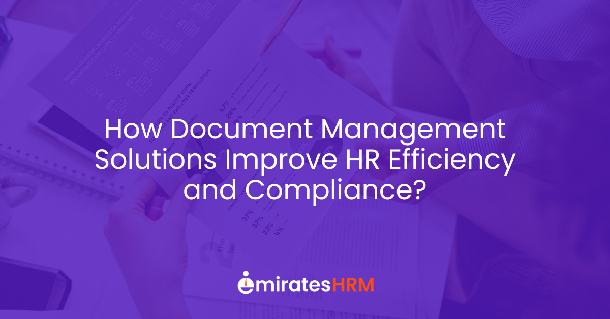 How Document Management Solutions Improve HR Efficiency and Compliance?