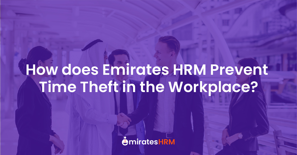How does Emirates HRM Prevent Time Theft in the Workplace?