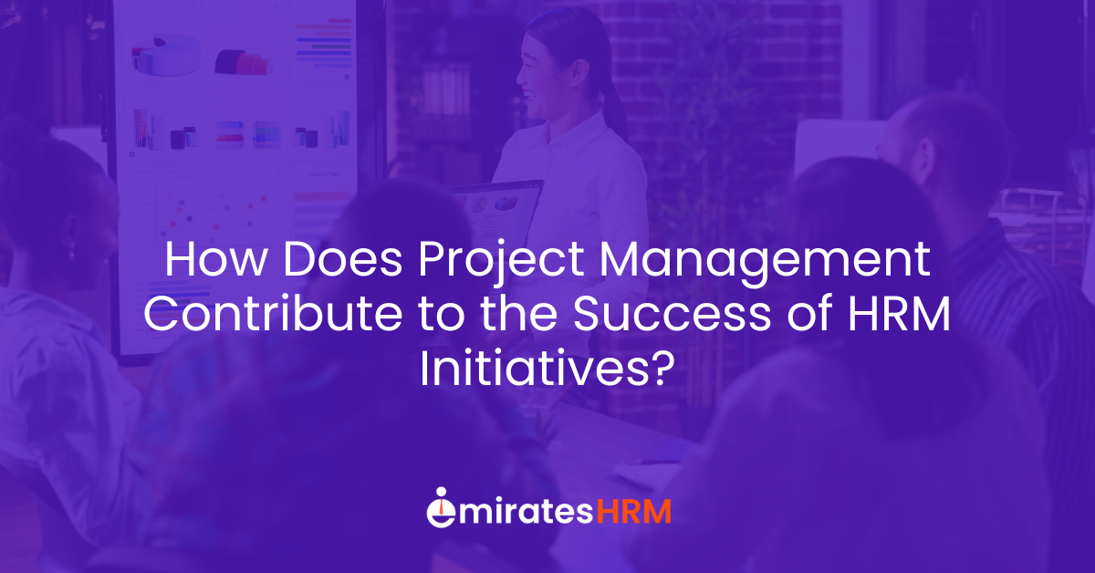 How Does Project Management Contribute to the Success of HRM Initiatives?