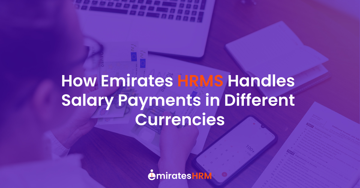 How Emirates HRMS Handles Salary Payments in Different Currencies?