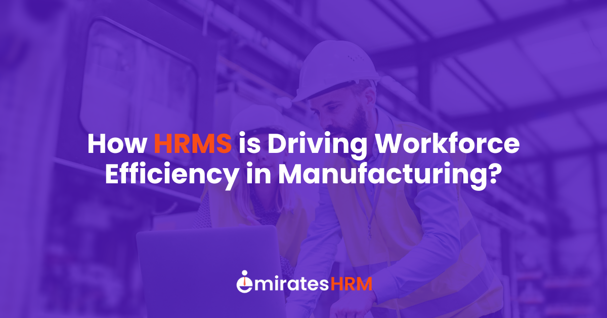 How HRMS is Driving Workforce Efficiency in Manufacturing?