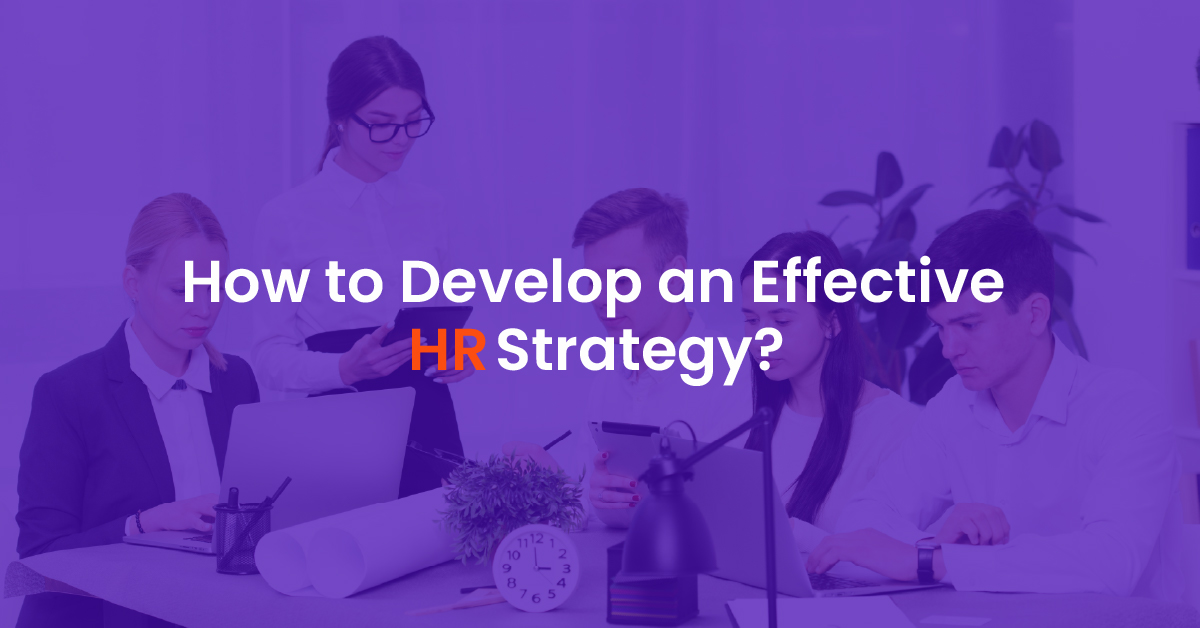 How to Develop an Effective HR Strategy?