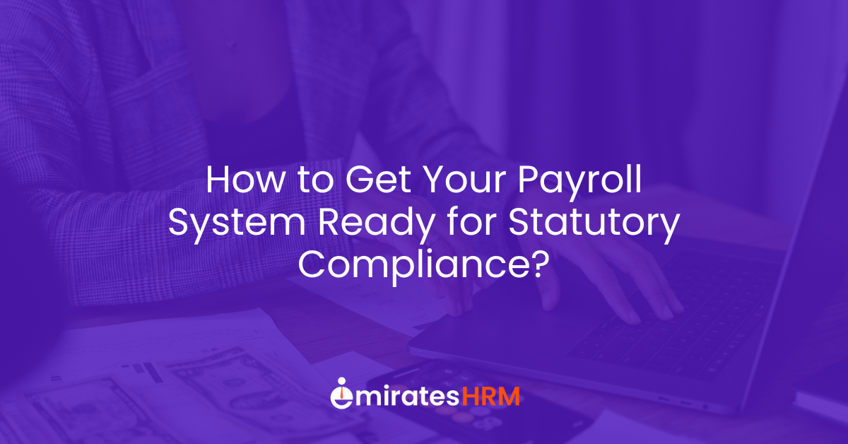 How to Get Your Payroll System Ready for Statutory Compliance?