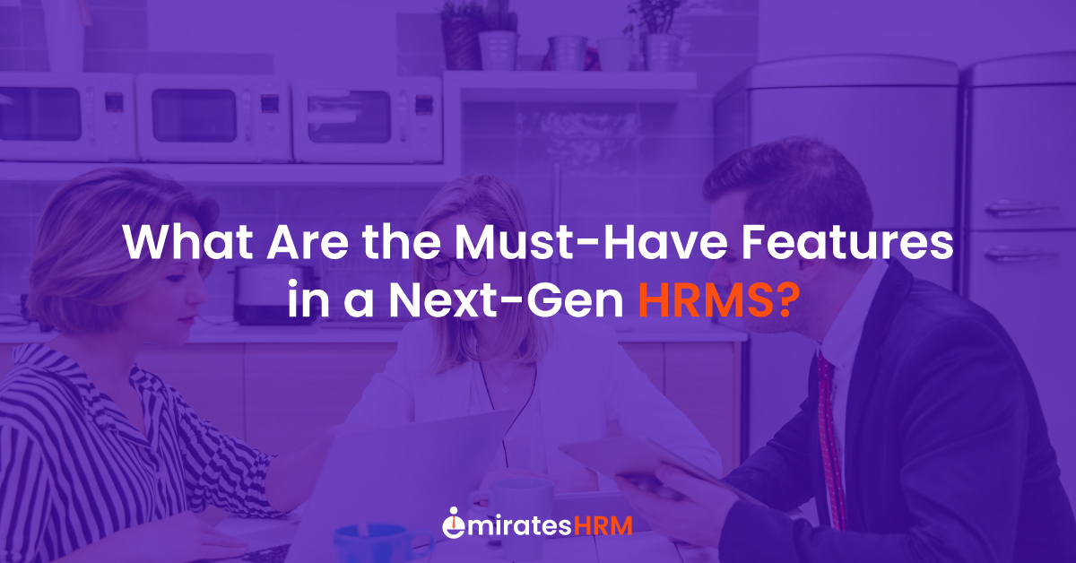 What Are the Must-Have Features in a Next-Gen HRMS?