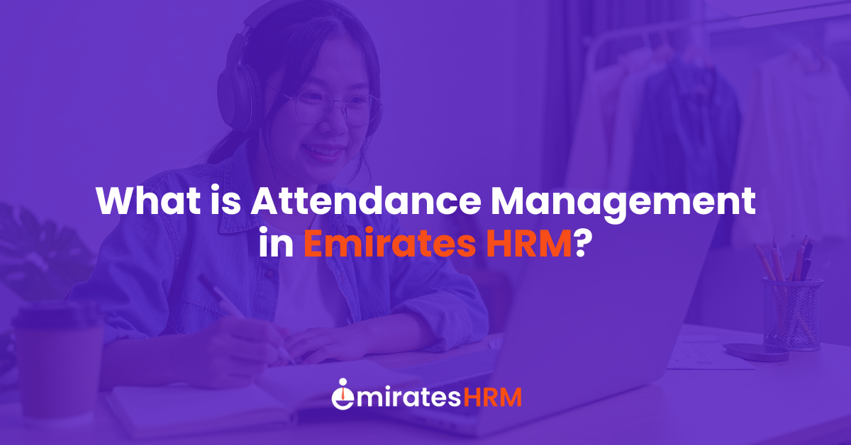 What is Attendance Management in Emirates HRM?